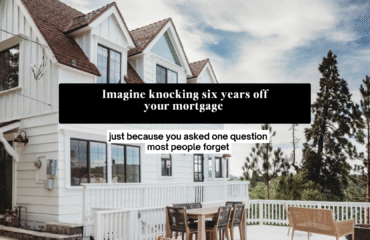 Imagine knocking 6years off your mortgage just because you asked one question most people forget