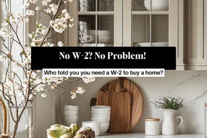 No W-2? No Problem! Who told you you need a W-2 to buy a home?