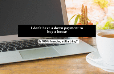 I don't have a down payment to buy a house. Is 100% financing still a thing?