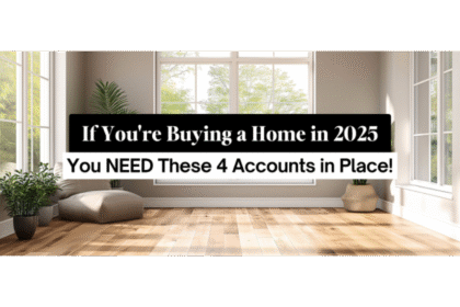 If You’re Buying a Home in 2025, You NEED These 4 Accounts in Place! If You're Buying a Home in 2025, You NEED These 4 Accounts in Place!